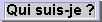 Qui suis-je ?